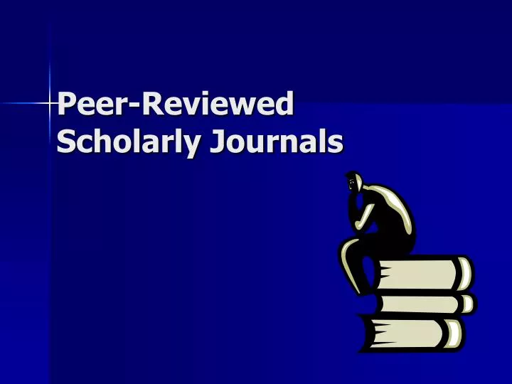 peer reviewed scholarly journals