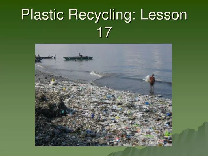 plastic recycling lesson 17