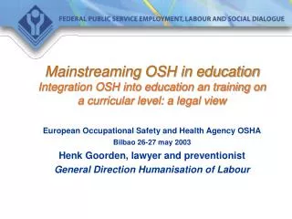 Mainstreaming OSH in education Integration OSH into education an training on a curricular level: a legal view