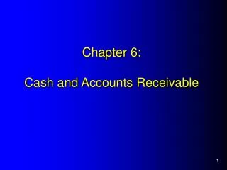 Chapter 6: Cash and Accounts Receivable