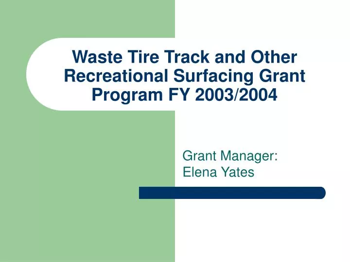 waste tire track and other recreational surfacing grant program fy 2003 2004