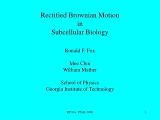 Rectified Brownian Motion in Subcellular Biology