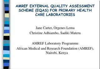 AMREF EXTERNAL QUALITY ASSESSMENT SCHEME (EQAS) FOR PRIMARY HEALTH CARE LABORATORIES