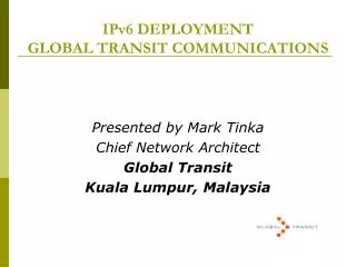 IPv6 DEPLOYMENT GLOBAL TRANSIT COMMUNICATIONS