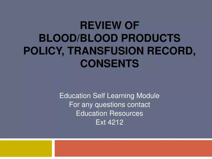 review of blood blood products policy transfusion record consents