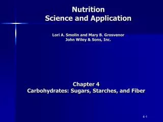 Nutrition Science and Application Lori A. Smolin and Mary B. Grosvenor John Wiley &amp; Sons, Inc.