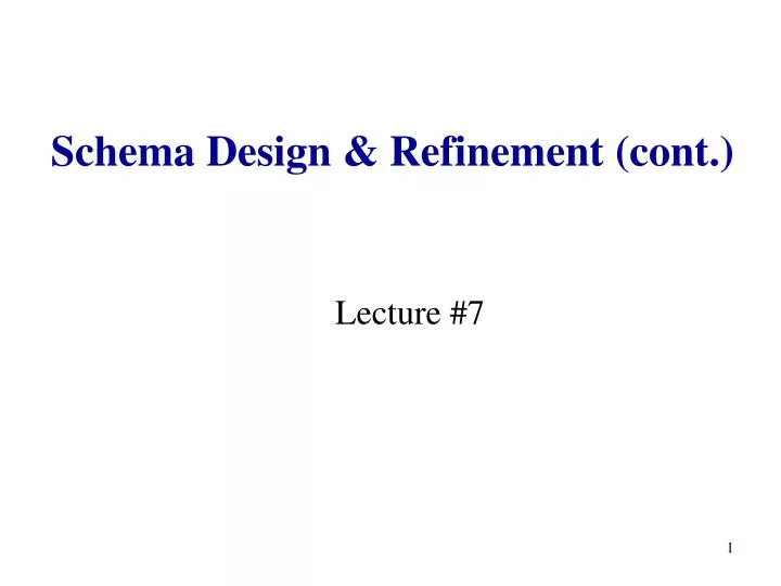 schema design refinement cont