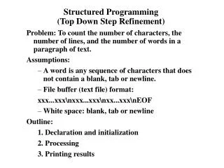 Structured Programming (Top Down Step Refinement)