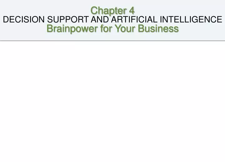 chapter 4 decision support and artificial intelligence brainpower for your business