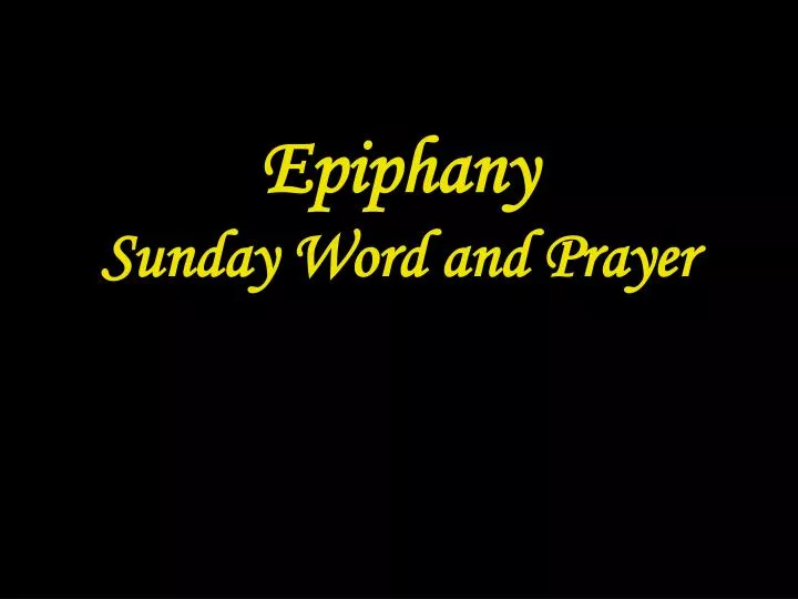epiphany sunday word and prayer