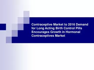 Contraceptive Market to 2016