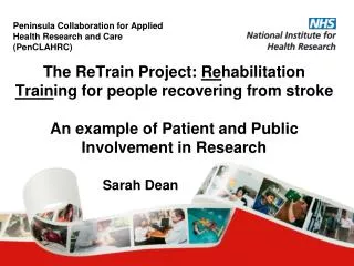 The ReTrain Project: Re habilitation Train ing for people recovering from stroke An example of Patient and Public Invo