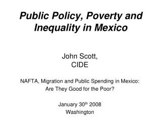 Public Policy, Poverty and Inequality in Mexico
