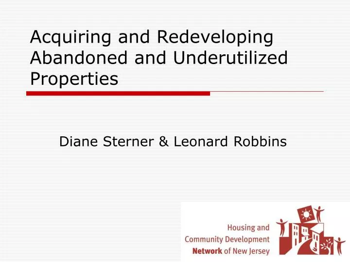 acquiring and redeveloping abandoned and underutilized properties