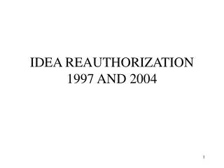 IDEA REAUTHORIZATION 1997 AND 2004