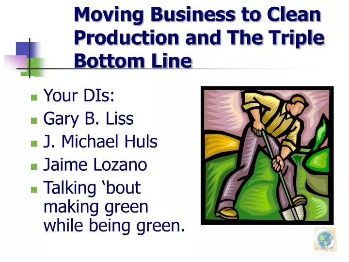moving business to clean production and the triple bottom line