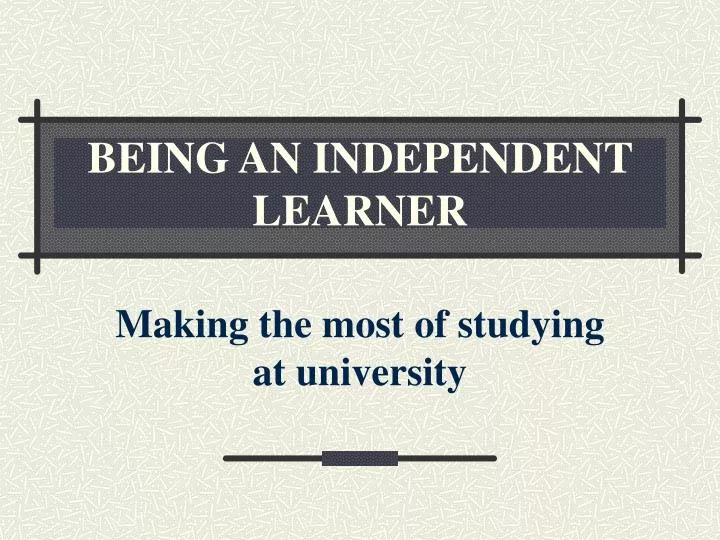 being an independent learner