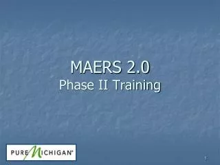 MAERS 2.0 Phase II Training