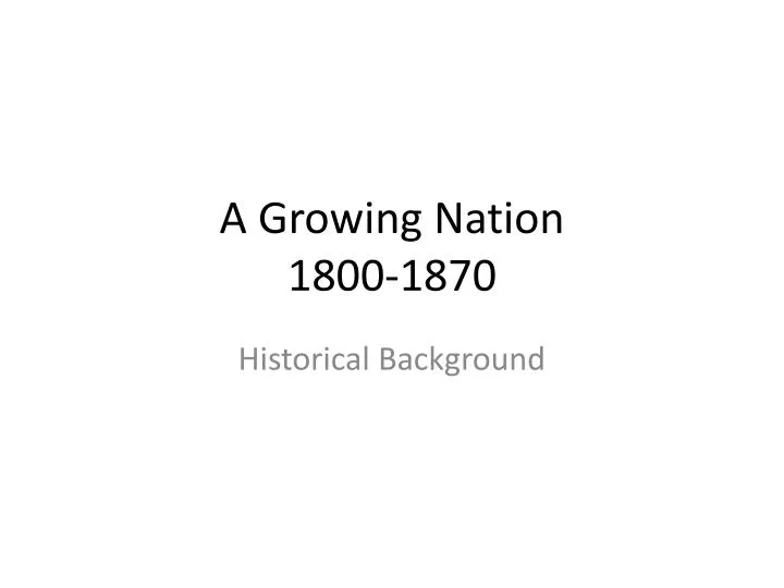 a growing nation 1800 1870