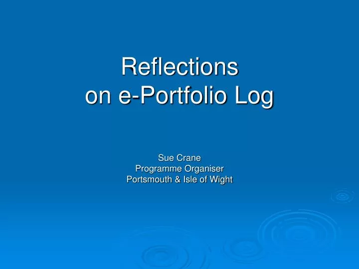 reflections on e portfolio log