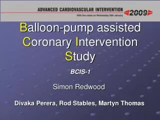 B alloon-pump assisted C oronary I ntervention S tudy BCIS-1