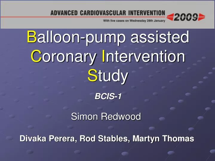 b alloon pump assisted c oronary i ntervention s tudy bcis 1