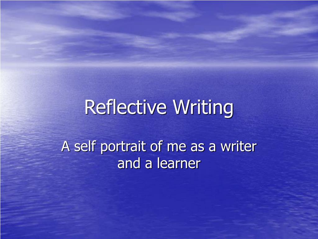 PPT - Reflective Writing PowerPoint Presentation, free download - ID:498754