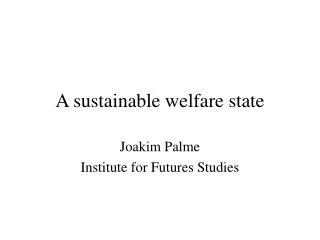A sustainable welfare state
