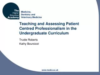Teaching and Assessing Patient Centred Professionalism in the Undergraduate Curriculum