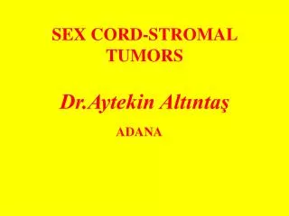 SEX CORD-STROMAL TUMORS