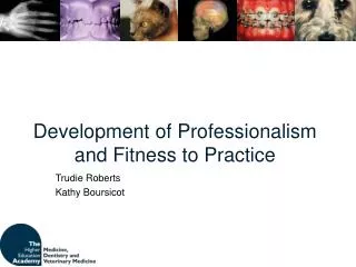 Development of Professionalism and Fitness to Practice