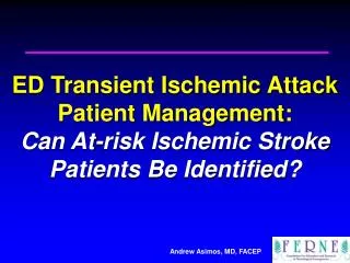 ED Transient Ischemic Attack Patient Management: Can At-risk Ischemic Stroke Patients Be Identified?
