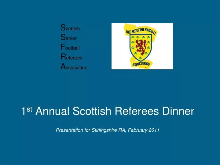 1 st annual scottish referees dinner presentation for stirlingshire ra february 2011