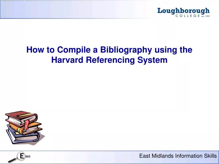 how to compile a bibliography using the harvard referencing system