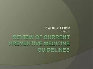 Review of Current Preventive Medicine Guidelines