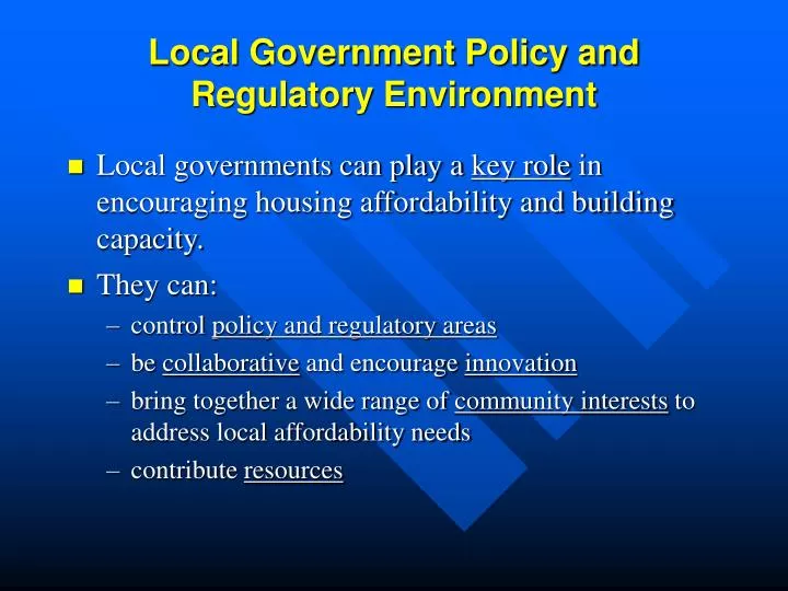 local government policy and regulatory environment