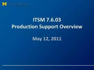 ITSM 7.6.03 Production Support Overview