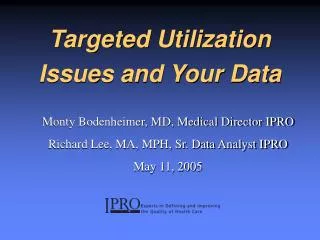 Targeted Utilization Issues and Your Data