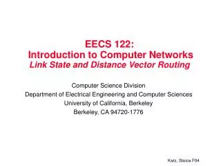 EECS 122: Introduction to Computer Networks Link State and Distance Vector Routing