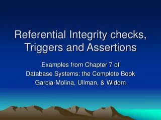 Referential Integrity checks, Triggers and Assertions