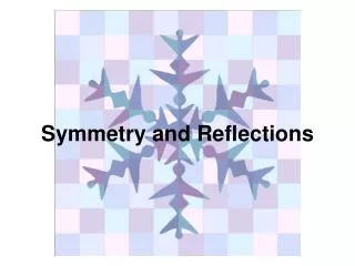 Symmetry and Reflections