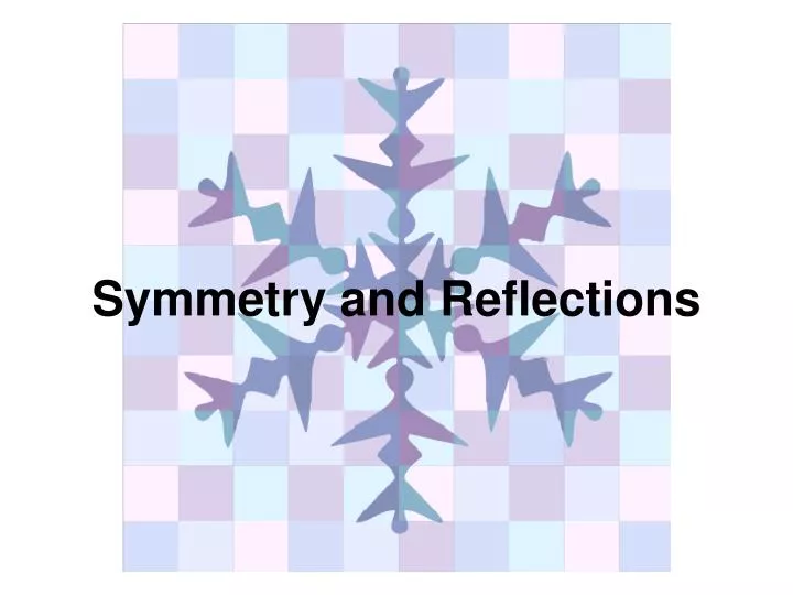 symmetry and reflections