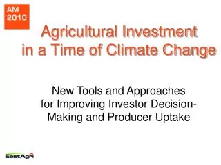 Agricultural Investment in a Time of Climate Change