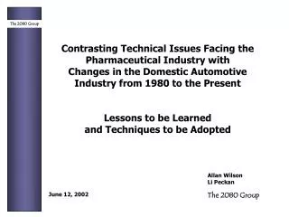 Contrasting Technical Issues Facing the Pharmaceutical Industry with Changes in the Domestic Automotive Industry from 1
