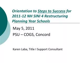 Orientation to Steps to Success for 2011-12 NH SINI 4 Restructuring Planning Year Schools