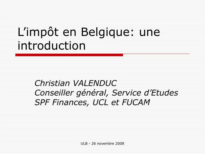 l imp t en belgique une introduction