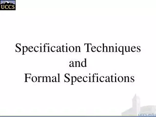 Specification Techniques and Formal Specifications