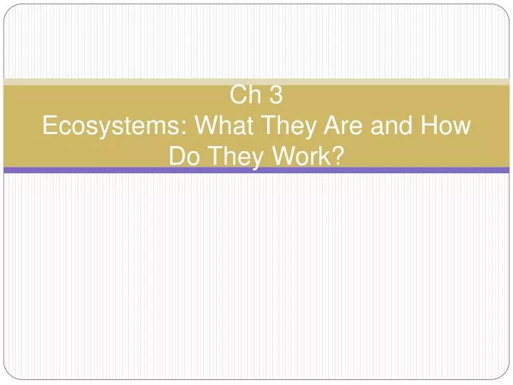 ch 3 ecosystems what they are and how do they work