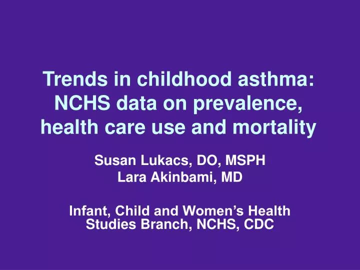 trends in childhood asthma nchs data on prevalence health care use and mortality
