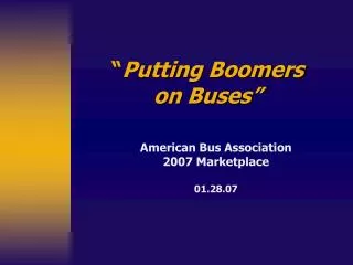 “ Putting Boomers on Buses”